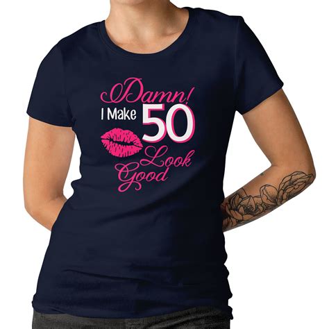 50th Birthday Ladies T Shirti Make 50 Look Good Birthday T Etsy Uk