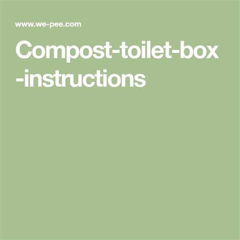 Compost Toilet Box Instructions Instruction Compost Toilet