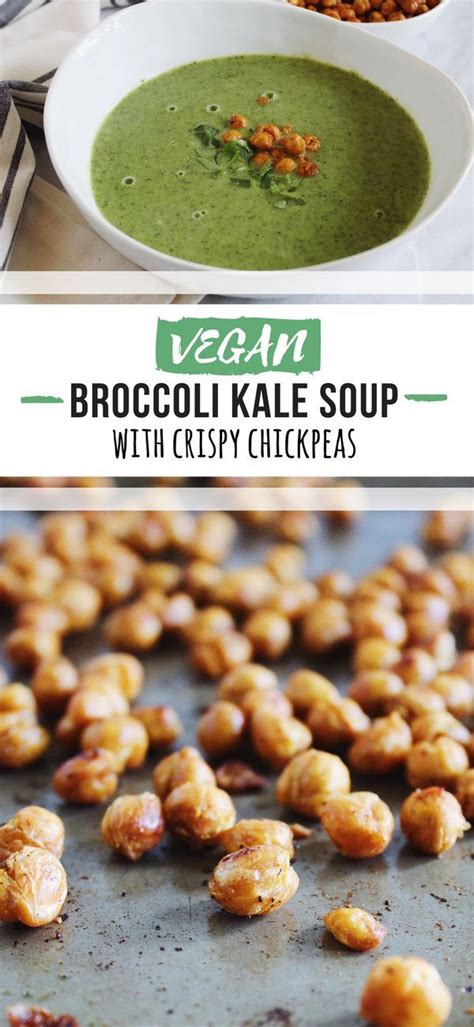 Vegan Broccoli Kale Soup With Crispy Chickpeas Recipe Vegetable