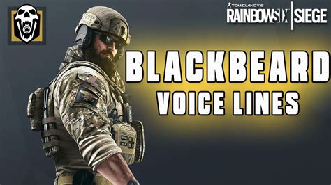 Tom Clancys Rainbow Six Siege Blackbeard Voice Lines Youtube
