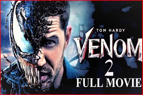 Venom 2 Full Movie Release Date Status Cast And Streaming Services