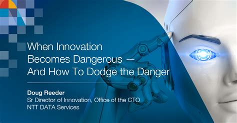 Ntt data corporation is a japanese it services and it consulting company. When Innovation Becomes Dangerous—And How To Dodge the ...
