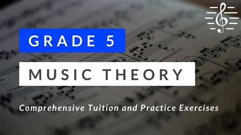 Grade 5 Music Theory Comprehensive Tuition And Practice Exercises