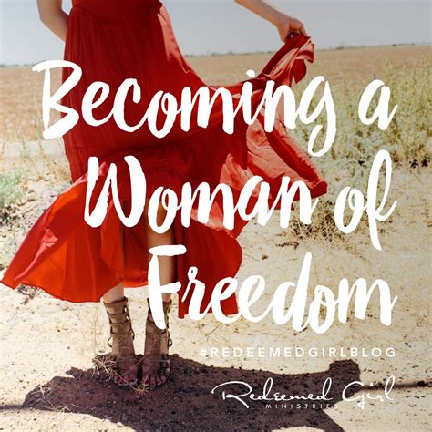 Becoming A Woman Of Freedom This Redeemed Life Freedom Women Girl