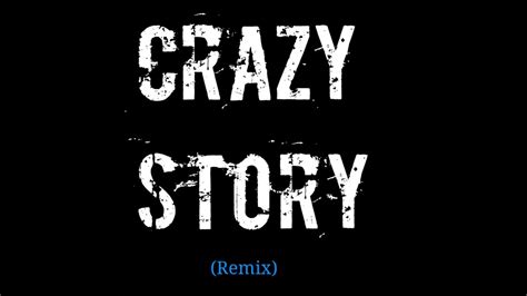 Crazy Story Remix Toxik One Youtube