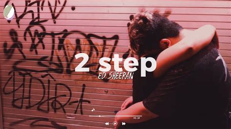 Ed Sheeran 2 Step Lyric YouTube