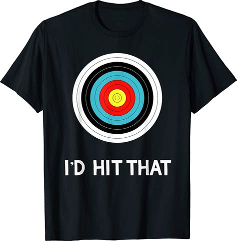 Funny Archery Quote I39d Hit That Archer T Shirt T Shirt Men Buy T Shirt Designs