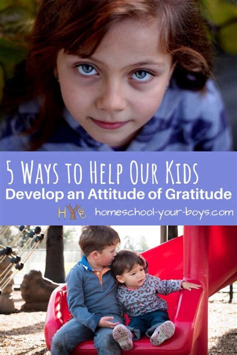5 Ways To Help Our Kids Develop An Attitude Of Gratitude Homeschool