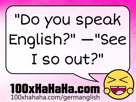 I've just spoken to her. Falschübersetzung Witz+Bild | Do you speak English? See I ...
