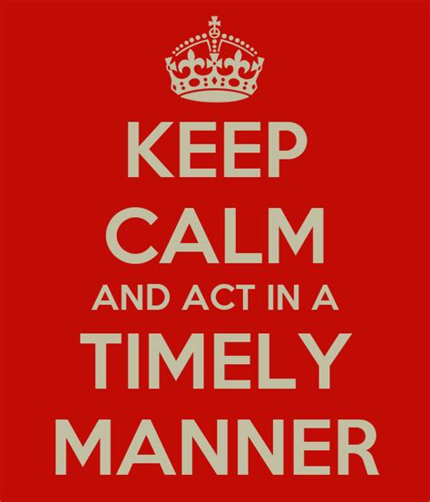 Keep Calm And Act In A Timely Manner Poster Mel Keep Calm O Matic