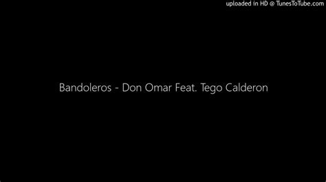 Bandoleros Don Omar Feat Tego Calderon Youtube