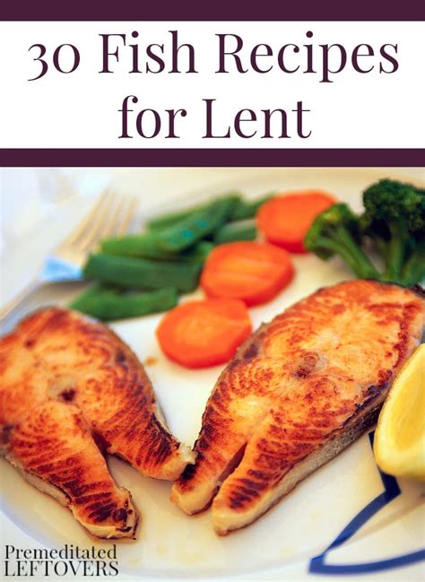 The ingredients are also easy to find. 30 Fish Recipes for Lent