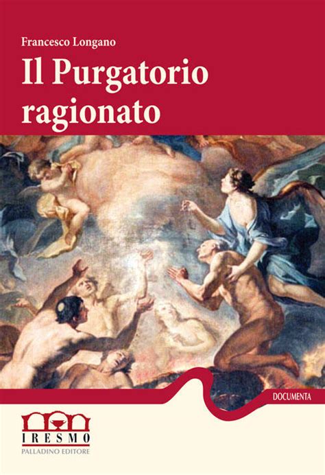 Il Purgatorio Ragionato Francesco Longano Libro Palladino Editore