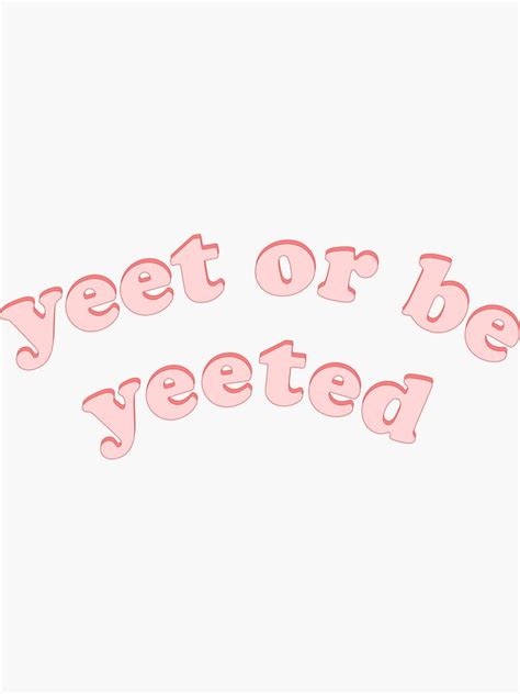 yeet or be yeeted Sticker by Jen Kurtz in 2021 | Picture collage wall