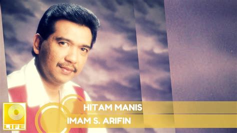 Imam S Arifin Hitam Manis Official Audio Youtube