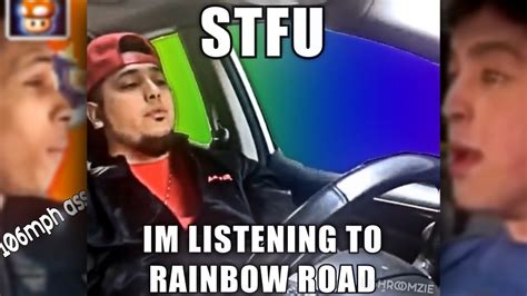 Stfu Im Listening To Rainbow Road Youtube