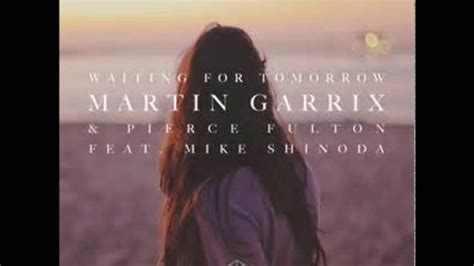 Martin Garrix And Pierce Fulton Ft Mike Shinoda Waiting For Tomorrow