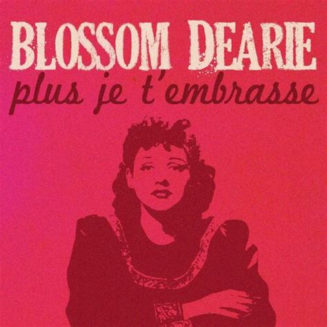 Blossom Dearie Plus Je T Embrasse Lyrics And Songs Deezer