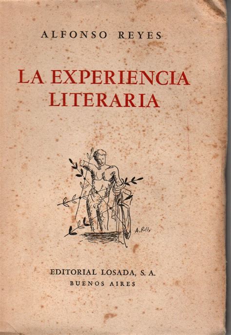 La Experiencia Literaria By Alfonso Reyes Good Soft Cover 1942 1st