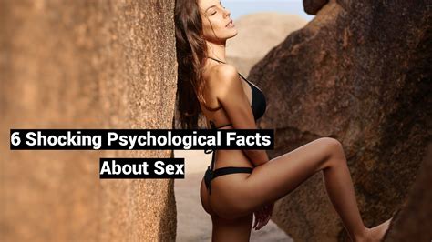 6 shocking psychological facts about sex youtube
