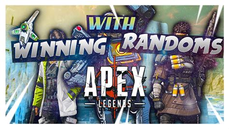 Apex Legends Winning With Randoms Youtube
