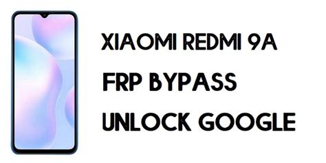 Xiaomi Redmi A Frp Bypass Unlock Google Verification Miui