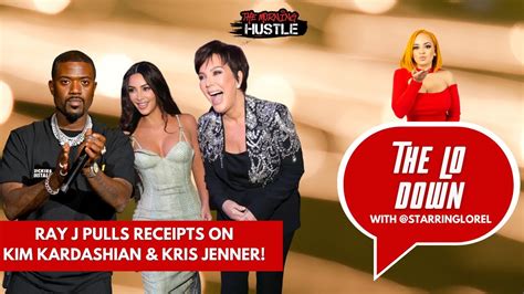 Lo Down Ray J Calls Out Kim Kardashian And Kris Jenner Regarding Sex Tape Accusations Youtube