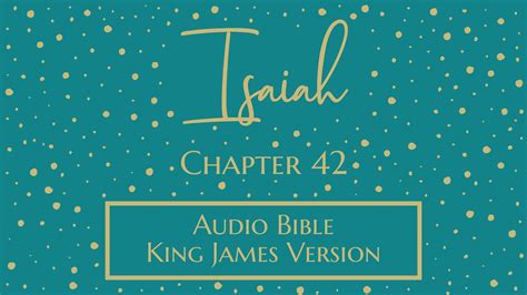 Isaiah 42 Audio Bible King James Version Isaiah Chapter 42 Youtube