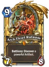 Rare spear the thing is just to buff up the rare spear weapon. Arch-Thief Rafaam - Hearthstone Wiki