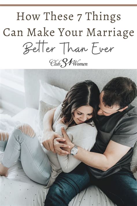 How These 7 Things Can Make Your Marriage Better Than Ever Club31women