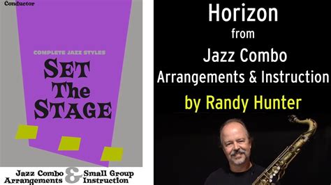 Horizon Set The Stage Jazz Combo Arrangements And Instruction Youtube