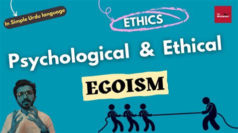 What Is Egoism Psychological Vs Ethical Egoism Ethics Csspms