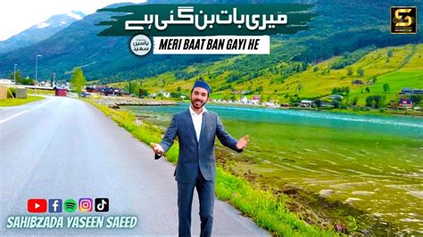 Meri Baat Ban Gayi He Sahibzada Yaseen Saeed Official Video 2021