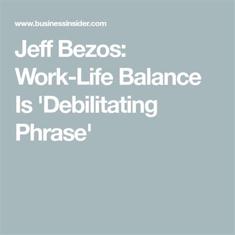 Why Jeff Bezos Doesn T Believe In Work Life Balance It Actually Is A Circle Happy At Work
