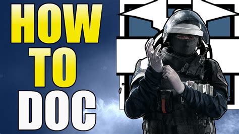 Rainbow Six Siege Doc Guide Year 3 Tips And Tricks Youtube