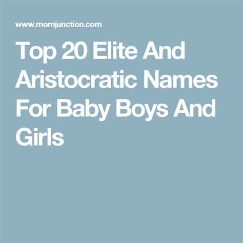 Top 20 Elite And Aristocratic Names For Baby Boys And Girls Cool Boy