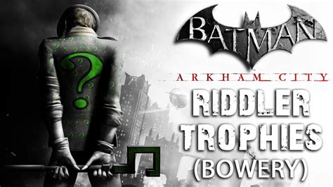 Pull it out and afterwards use the grapnel gun (or glide) to reach the shaft #2. Batman: Arkham City - Bowery Riddler Trophies - YouTube