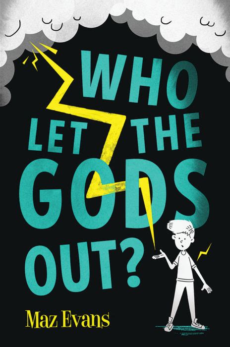 Who Let The Gods Out By Maz Evans Scholastic