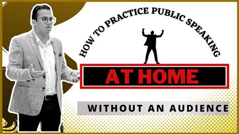 How To Practice Public Speaking At Home When You Dont Have An Audience