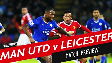 Manchester United V Leicester City Premier League Match Preview