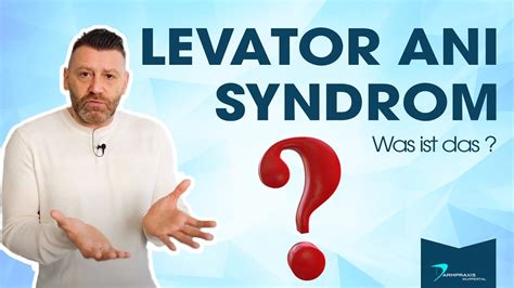 Levator Ani Syndrom Ursachen Symptome Und Behandlung Youtube