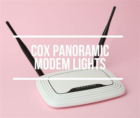 Cox Panoramic Modem Lights Causes And Easy Fixes