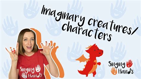 Makaton Topic IMAGINARY CREATURES CHARACTERS Singing Hands YouTube