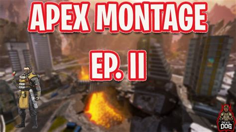 Apex Montage Episode Ii Youtube