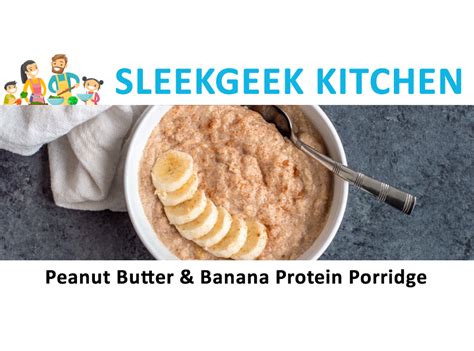 Peanut Butter And Banana Protein Porridge Sleekgeek Health Revolution