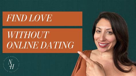 the surprising truth about finding love without online dating youtube