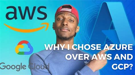 Why I Choose Azure Cloud Over Aws And Gcp Youtube