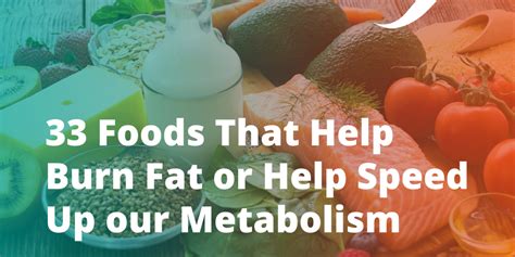 33 Foods That Help Burn Fat Or Help Speed Up Our Metabolism