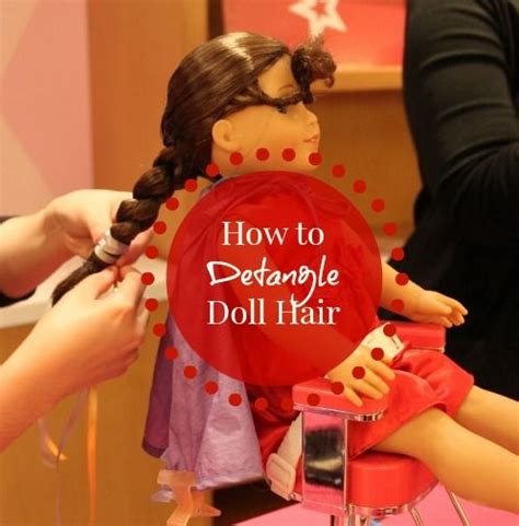 how to detangle doll hair american girl doll hairstyles doll hair doll hair tutorial