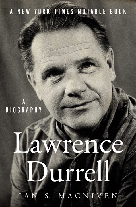 Lawrence Durrell A Biography By Ian S Macniven Goodreads